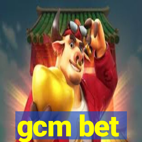 gcm bet